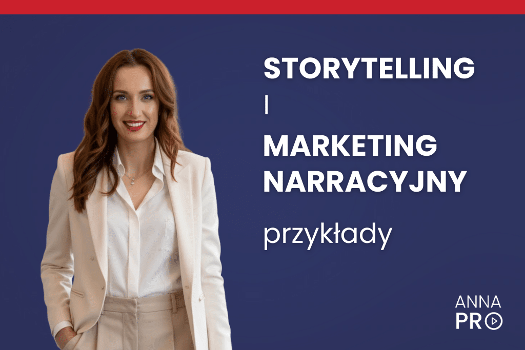 Grafika ilustrująca artykuł „Storytelling i marketing narracyjny przykłady” z tytułem artykułu i zdjęciem Anny PRO