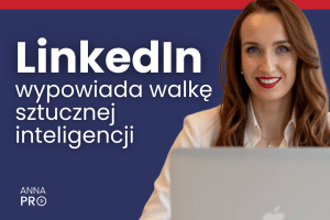 LinkedIn wypowiada walkę sztucznej inteligencji